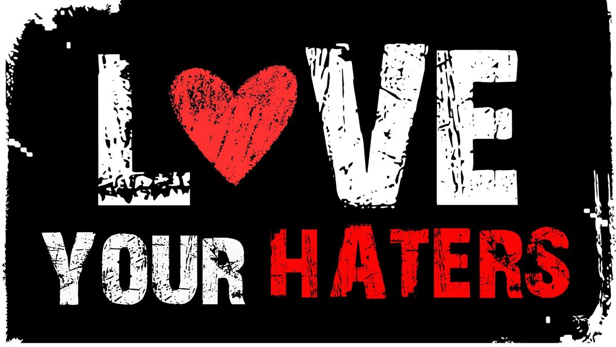 Love Your Haters image number 0
